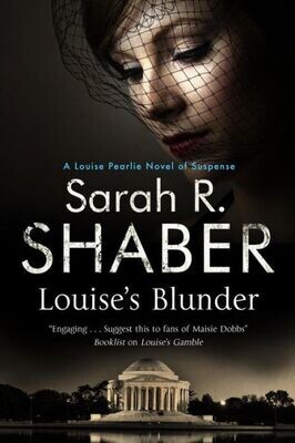 Louise&#39;S Blunder : A 1940S Spy Thriller Set In Wartime Washington
