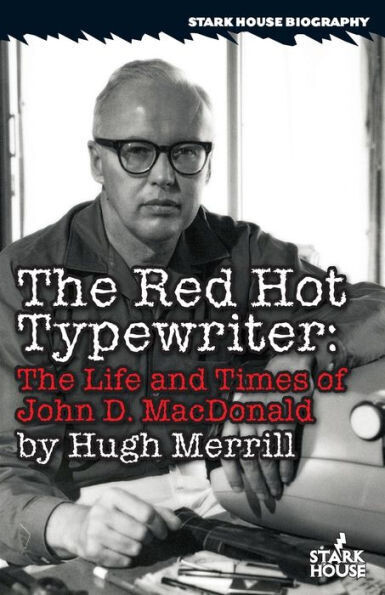 The Red Hot Typewriter : The Life And Times Of John D. Macdonald