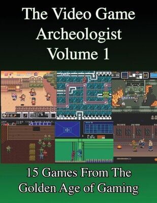 The Video Game Archeologist : Volume 1