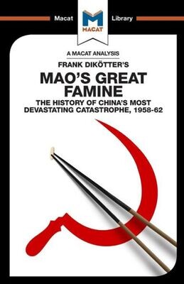 Mao&#39;S Great Famine : The History Of China&#39;S Most Devestating Catastrophe 1958-62