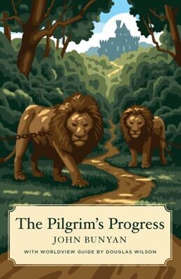 The Pilgrim&#39;S Progress : From This World To That Which Is To Come : Delivered Under The Similitude Of A Dream