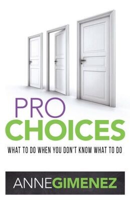 Pro Choices : What To Do When You Don&#39;T Know What To Do