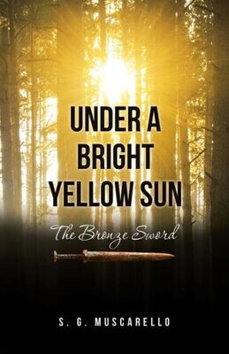 Under A Bright Yellow Sun : The Bronze Sword - 9781973622079