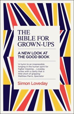 The Bible For Grown-Ups : A New Look At The Good Book