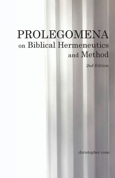 Prolegomena On Biblical Hermeneutics And Method