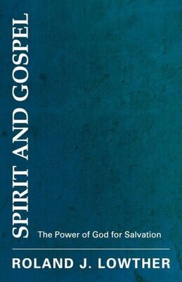 Spirit And Gospel : The Power Of God For Salvation