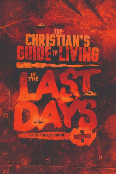 The Christian&#39;S Guide To Living In The Last Days Vol. 1
