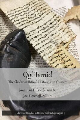 Qol Tamid : The Shofar In Ritual, History, And Culture