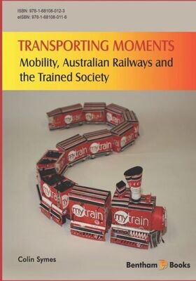 Transporting Moments : Mobility, Australian Railways And The Trained Society