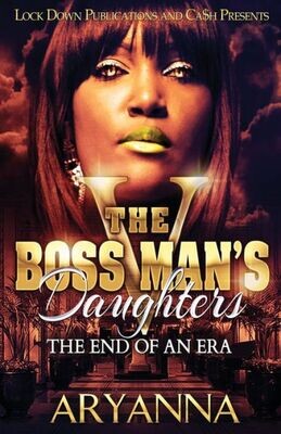 The Boss Man&#39;S Daughters 5 : The End Of An Era