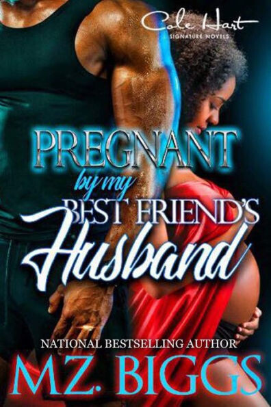 Pregnant By My Best Friend&#39;S Husband