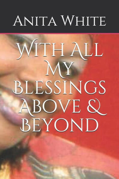 With All My Blessings Above &amp; Beyond