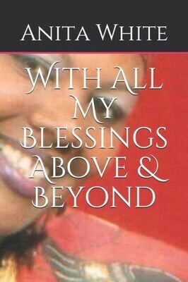 With All My Blessings Above &amp; Beyond