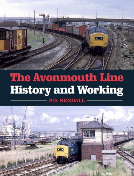 The Avonmouth Line : History And Working
