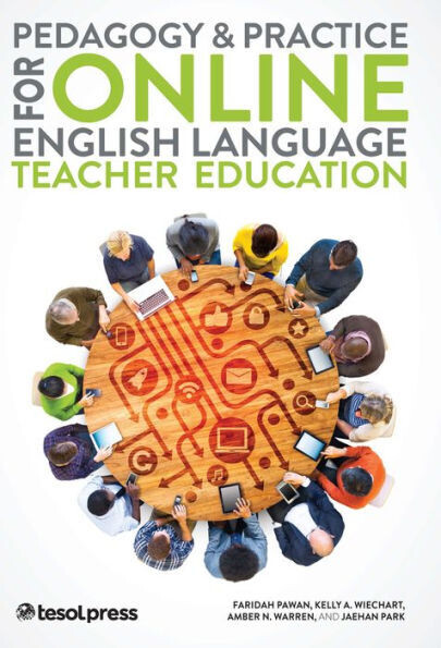 Pedagogy And Practice For Online English Language Teacher Education