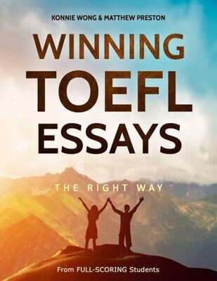Winning Toefl Essays The Right Way : Real Essay Examples From Real Full-Scoring Toefl Students
