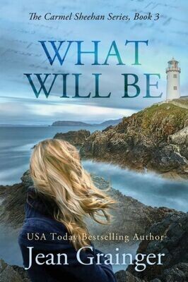 What Will Be : The Carmel Sheehan Series