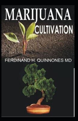 Marijuana Cultivation : Marijuana Cultivation Indoors And Outdoors