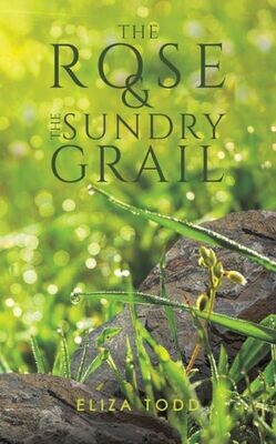 The Rose And The Sundry Grail - 9781788785167