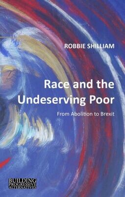 Race And The Undeserving Poor : From Abolition To Brexit