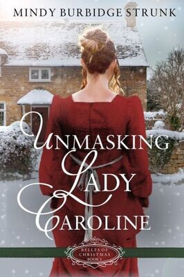 Unmasking Lady Caroline : A Regency Christmas Romance