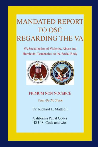 Mandated Report To Osc Regarding The Va: Va Socialization Of Violence, Abuse And Homicidal Tendencies