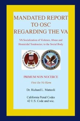Mandated Report To Osc Regarding The Va: Va Socialization Of Violence, Abuse And Homicidal Tendencies
