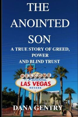 The Anointed Son: A True Story Of Greed, Power And Blind Trust