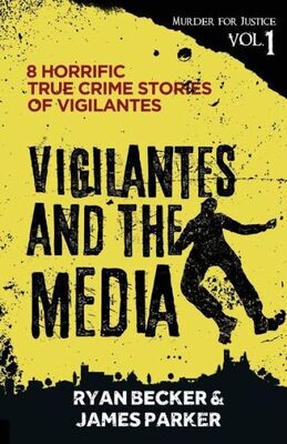 Vigilantes And The Media: 8 Horrific True Crime Stories Of Vigilantes