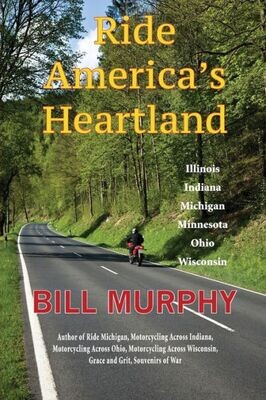 Ride America&#39;S Heartland : Illinois, Indiana, Michigan, Minnesota, Ohio, Wisconsin