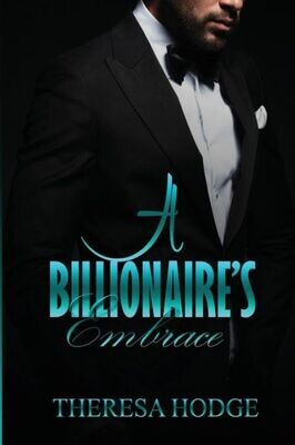 A Billionaire&#39;s Embrace