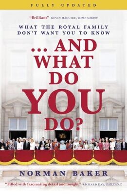 ...And What Do You Do?: What the royal family don�t want you to know