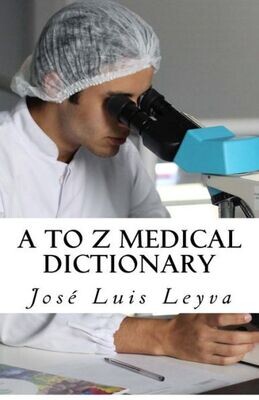 A to Z Medical Dictionary: English-Spanish MEDICAL Terms