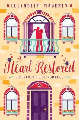 A Heart Restored (Peacock Hill Romance)