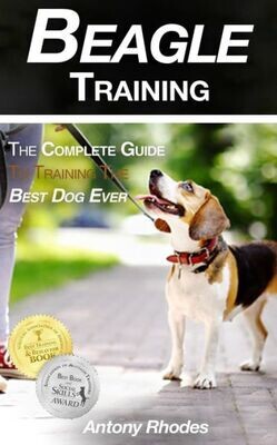 Beagle Training: The Complete Guide To Training the Best Dog Ever