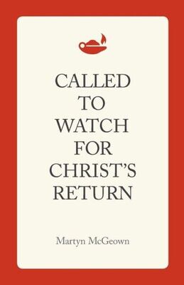 Called to Watch for Christ&#39;s Return