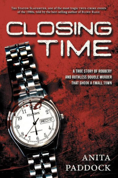 Closing Time: A True Story of Robbery and Double Murder