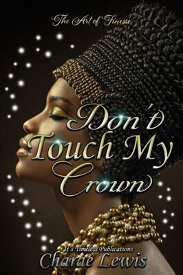 Don&#39;t Touch My Crown 3: The Art of Finesse (Don�t Touch My Crown series)