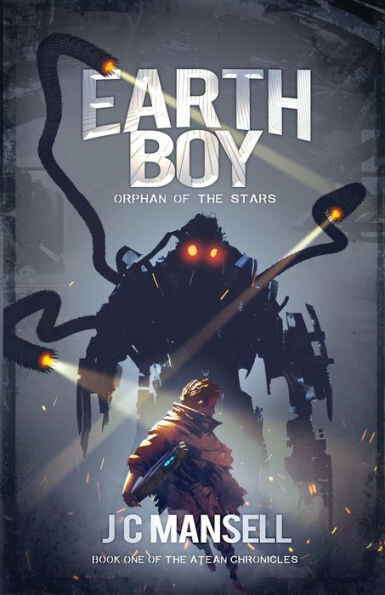 Earth Boy: Orphan of the Stars (The Atean Chronicles)