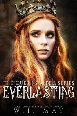 Everlasting (The Queen&#39;s Alpha Series)