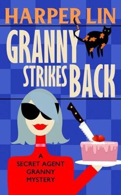 Granny Strikes Back (Secret Agent Granny)