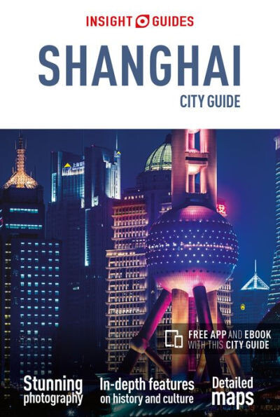 Insight Guides City Guide Shanghai (Travel Guide with Free eBook) (Insight City Guides)