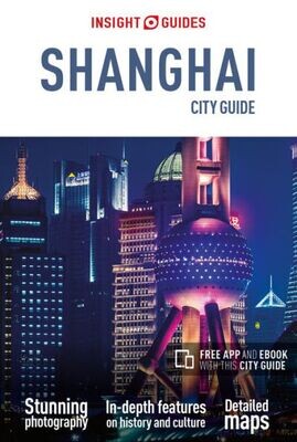 Insight Guides City Guide Shanghai (Travel Guide with Free eBook) (Insight City Guides)