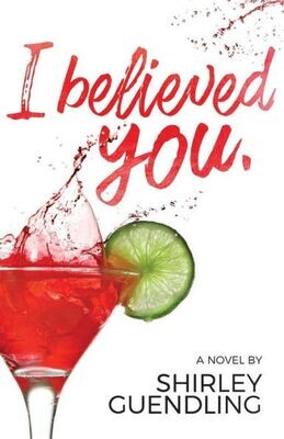 I Believed You: A Novel