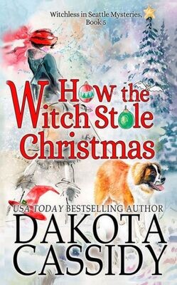 How the Witch Stole Christmas (Witchless In Seattle Mysteries)
