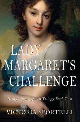 Lady Margaret&#39;s Challenge: Henry&#39;s Spare Queen Trilogy Book Two
