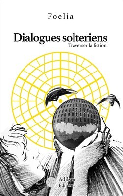Dialogues solteriens - Traverser la fiction (eBook)