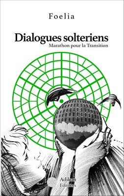 Dialogues solteriens - Marathon pour la Transition (eBook)