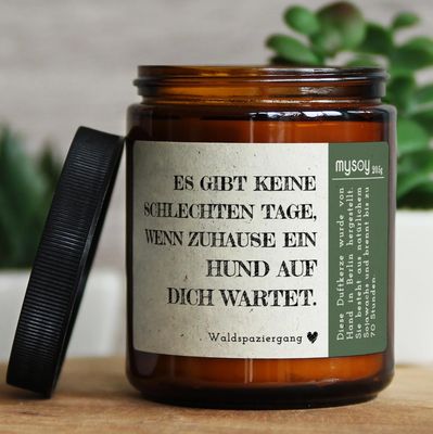 Soja Duftkerze Soja Duftkerze "Es gibt keine schlechten Tage..." Waldspaziergang