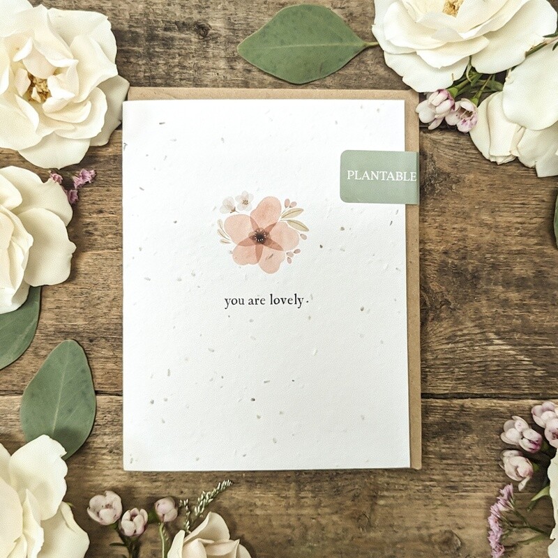 Plantable Greeting Card - You Are Lovely